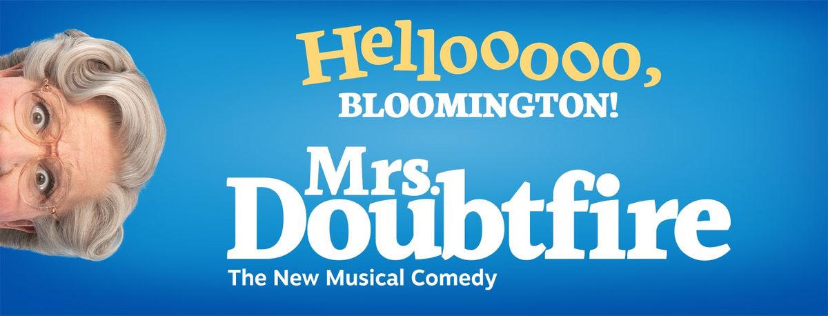 Mrs. Doubtfire - Bloomington