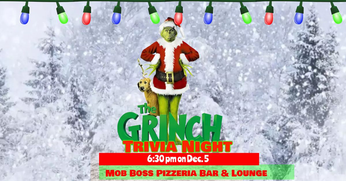 The Grinch Trivia Night- Mob Boss Pizzeria Bar & Lounge