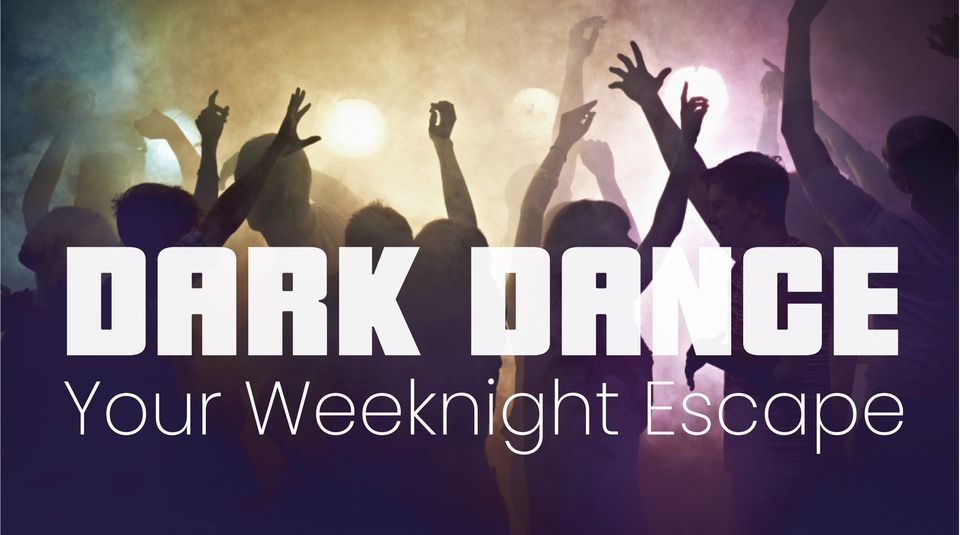 Dark Dance 8PM Event!