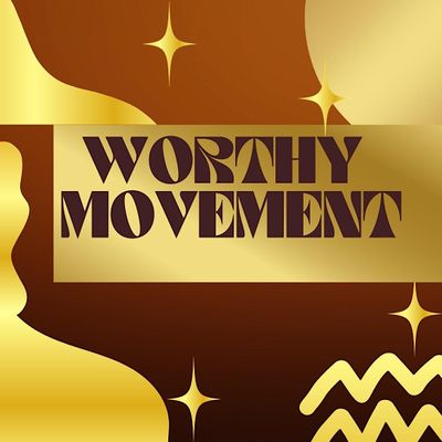 WORTHY MOVEMENT