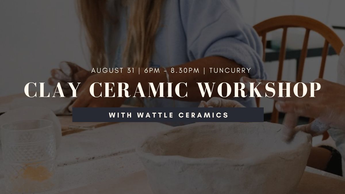 Clay Ceramic Workshop with Hayley Watt