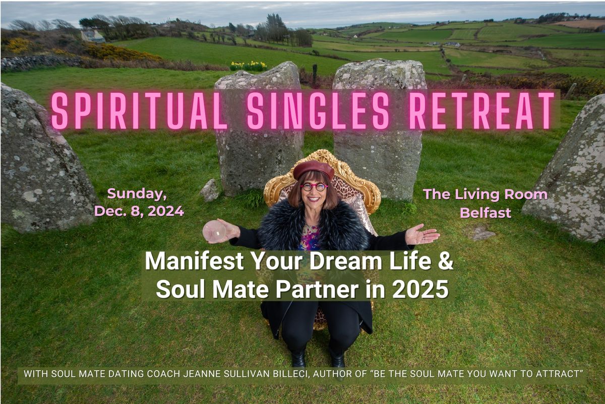 Spiritual Singles Retreat: Manifest Your Dream Life & Soul Mate Partner in 2025