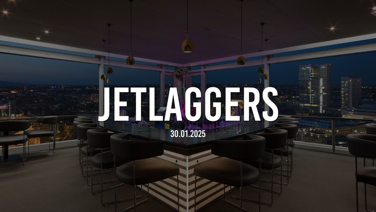 Jetlaggers Afterwork at 22nd Lounge and Bar \u2013 Frankfurt