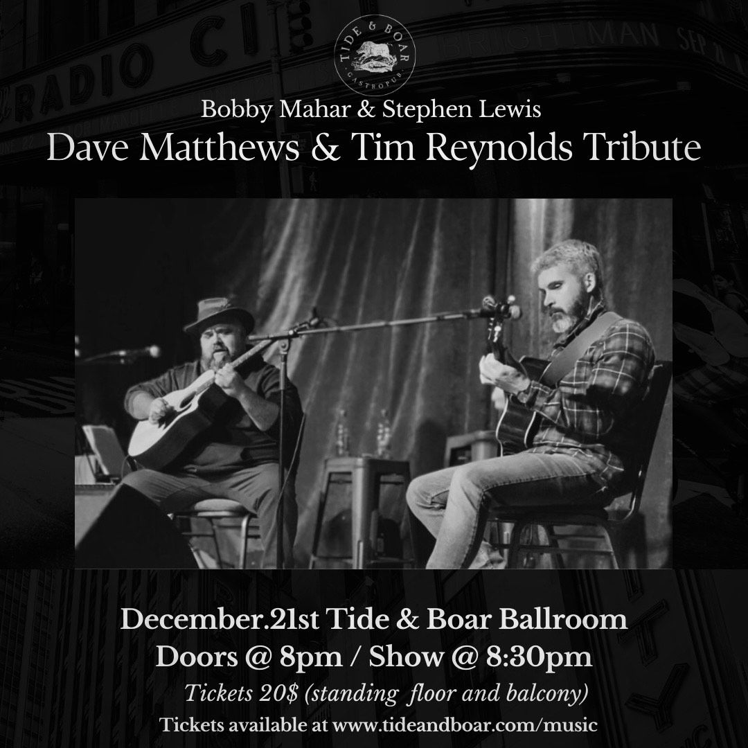 Dave Matthews & Tim Reynolds Tribute w\/ Stephen Lewis & Bobby Mahar 