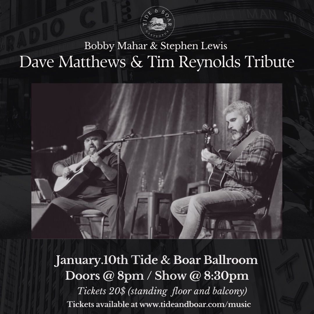 Dave Matthews & Tim Reynolds Tribute w\/ Stephen Lewis & Bobby Mahar 