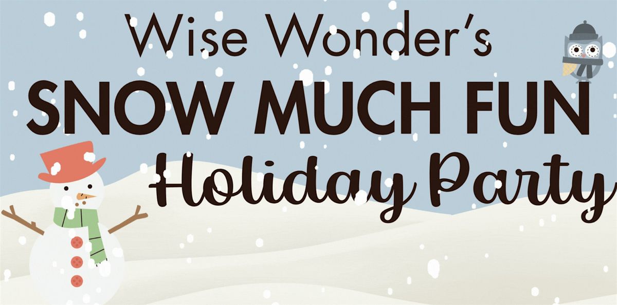 Snow Much Fun - A Holiday Party at Wise Wonder Tribeca