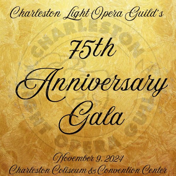 75th Anniversary Gala- Charleston Light Opera Guild