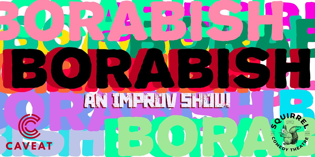 Borabish: An Improv Show