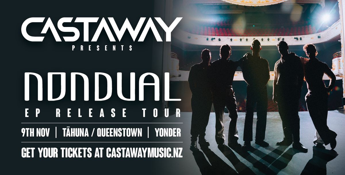 CASTAWAY \u2018NONDUAL\u2019 EP RELEASE TOUR - QUEENSTOWN