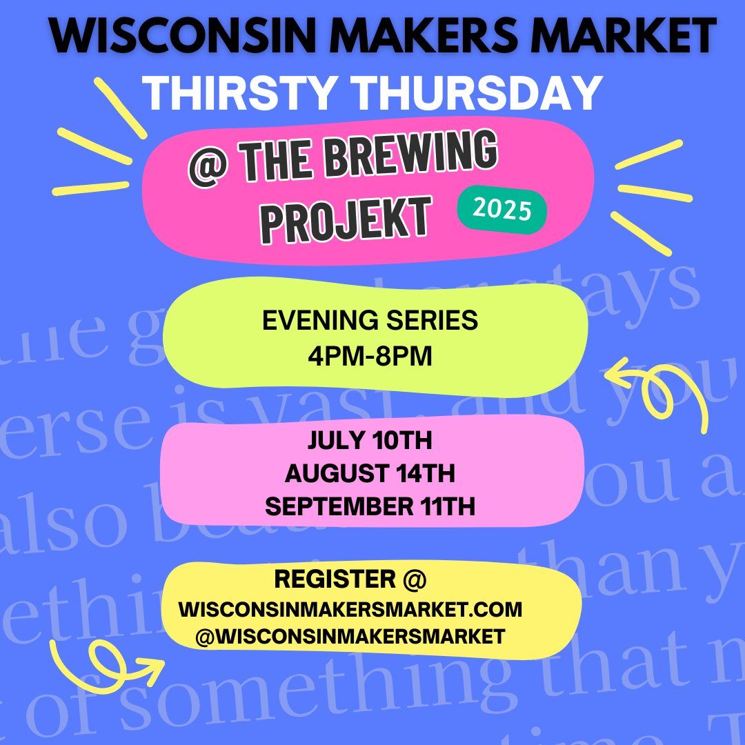 Thirsty Thursday ~ Evening Summer Series @ TBP Hosted by Wisconsin Makers Market **Accepting Vendors