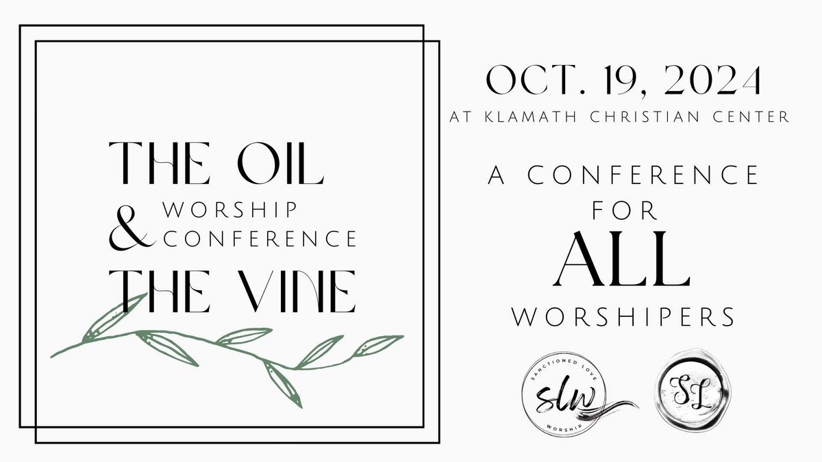 The Oil & The Vine - Worship Conference