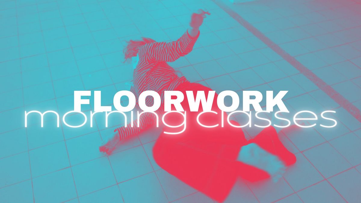 MORNING floorwork classes