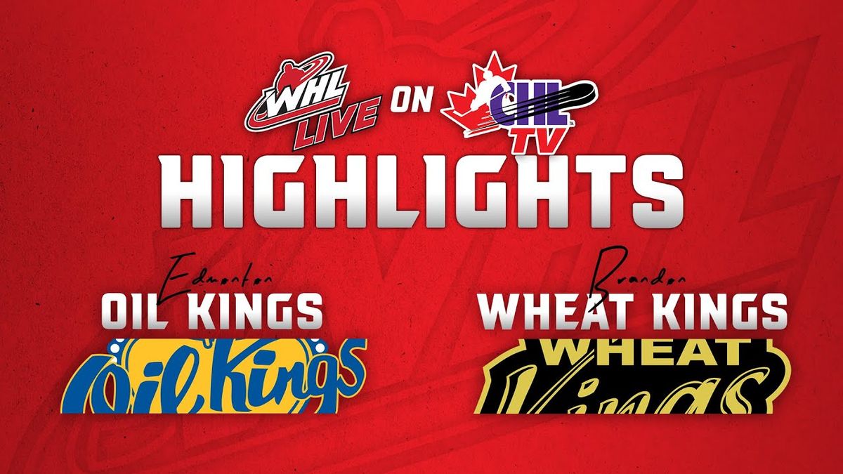 Brandon Wheat Kings at Edmonton Oil Kings