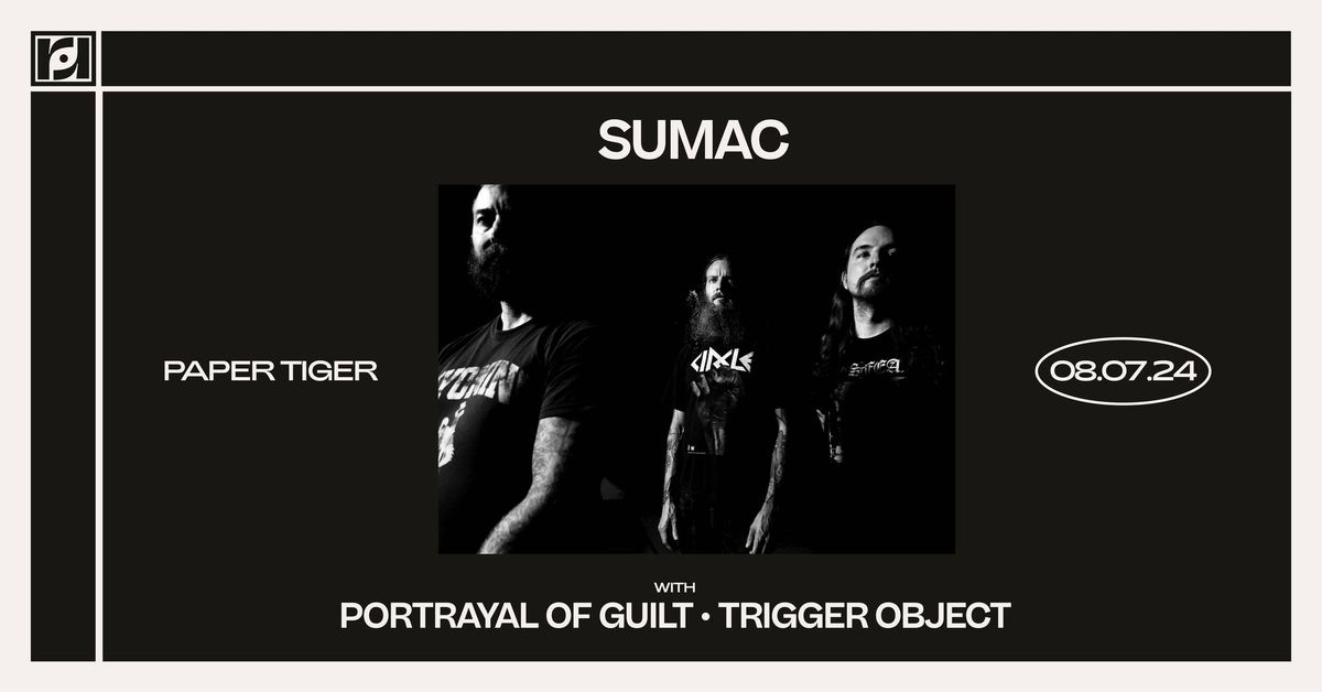 Resound Presents: Sumac w\/ Portrayal of Guilt and Trigger Object at Paper Tiger on 8\/7