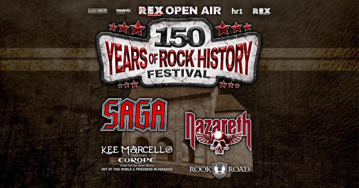 REX Open Air - 150 YEARS OF ROCK HISTORY FESTIVAL - SAGA | NAZARETH | KEE MARCELLO | ROOK ROAD