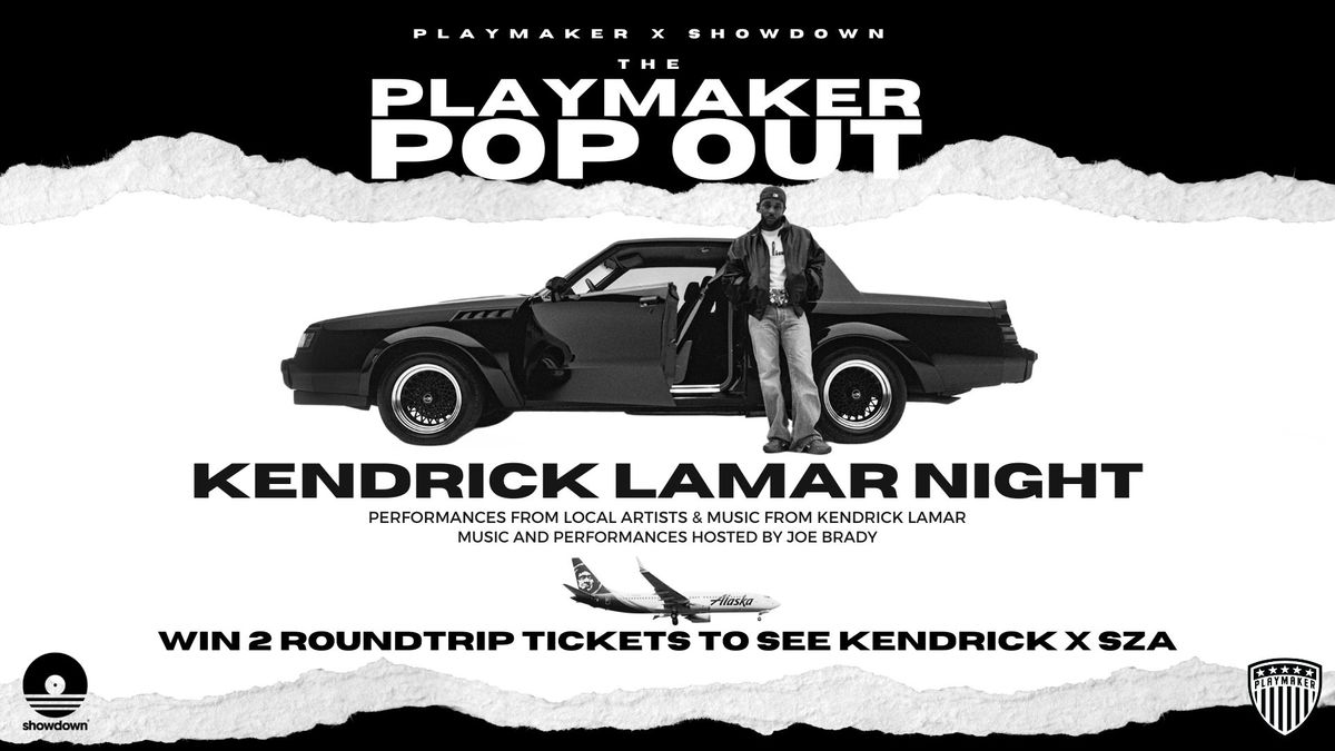 Kendrick Lamar Night : The Playmaker Pop Out (Win Tickets to See Kendrick & SZA)