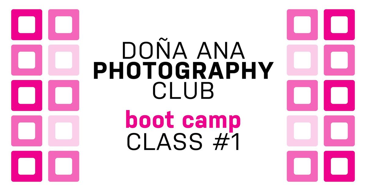 Photography Boot Camp Class #1 - Learning About Your Camera