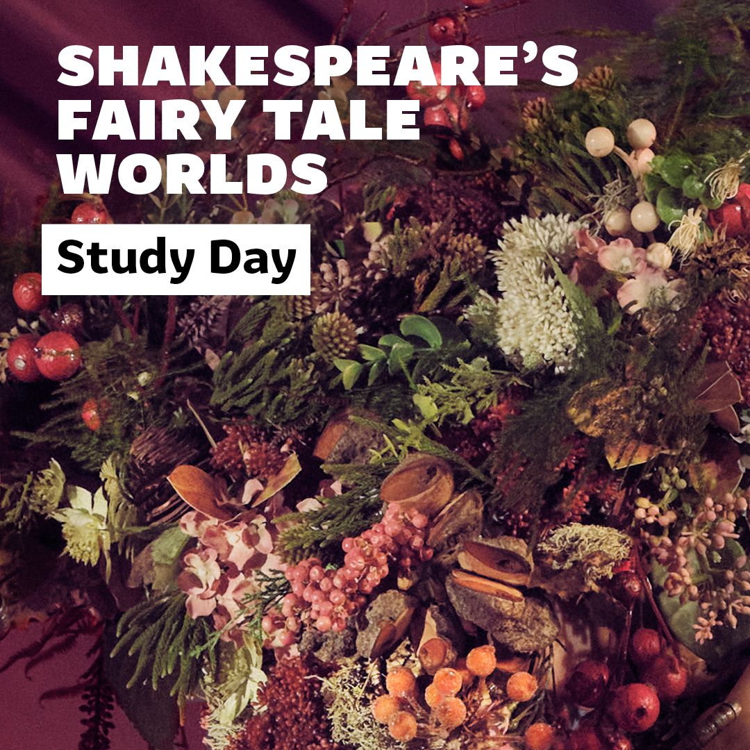 Shakespeare's Fairy Tale Worlds Study Day