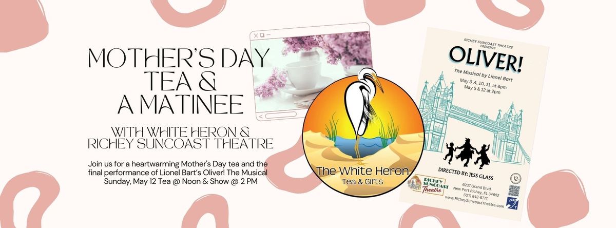 Mother's Day Tea & a Matinee with Richey Suncoast Theatre and White Heron Tea Room