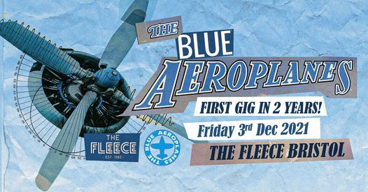 The Blue Aeroplanes at The Fleece, Bristol 03\/12\/21