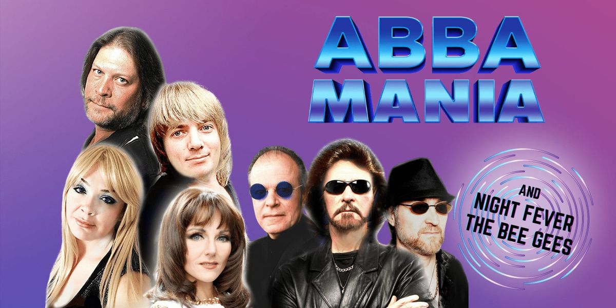 ABBA Mania & Night Fever - Tribute to ABBA & The BEE GEES