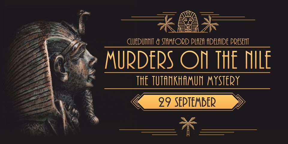 MURDERS ON THE NILE \u2013 A Murder Mystery Dining Experience \u2013 Adelaide