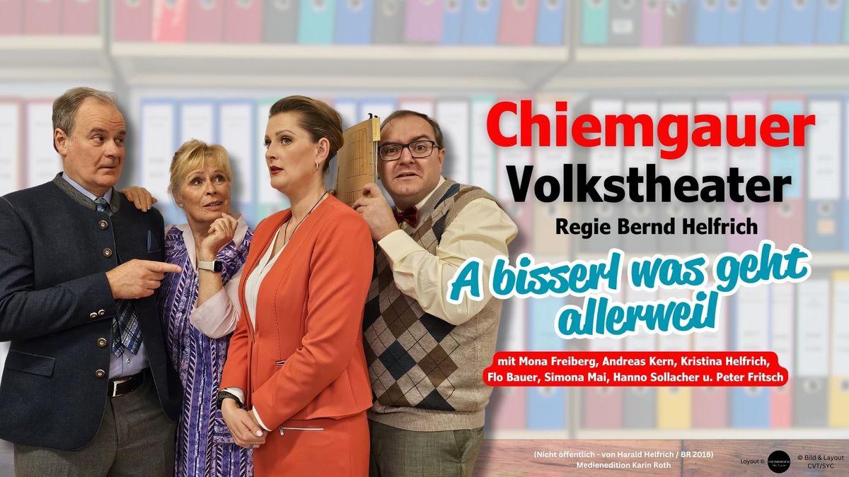 Chiemgauer Volkstheater in Weiden in der Oberpfalz "A bisserl was geht allerweil" 