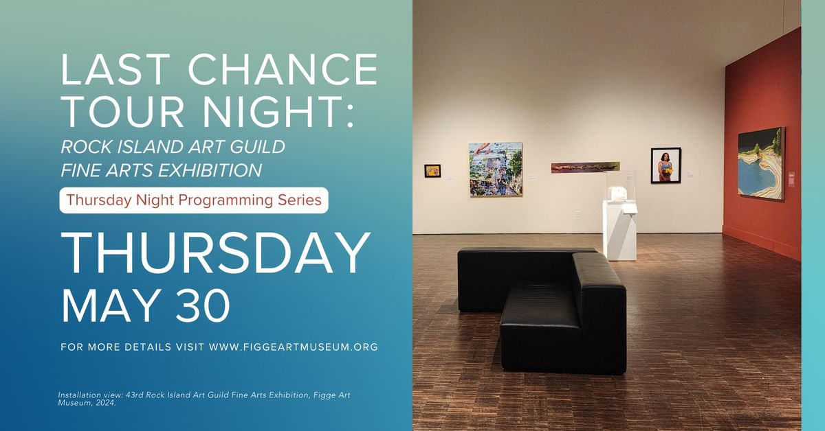 Last Chance Tour: 43rd Rock Island Art Guild Fine Arts Exhibition