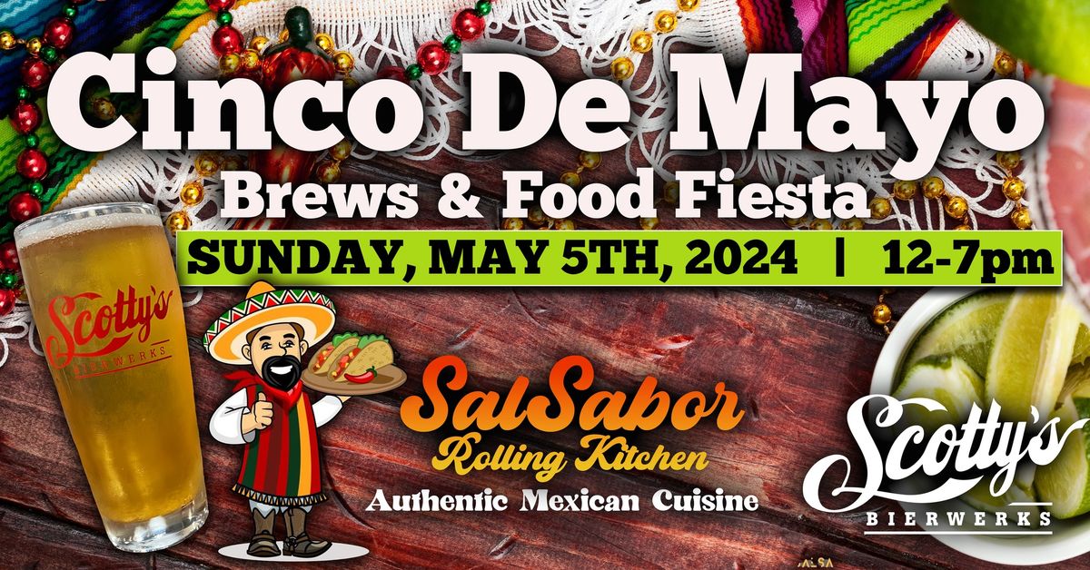 Cinco De Mayo: Brews & Food Fiesta! @ Scotty's Bierwerks!