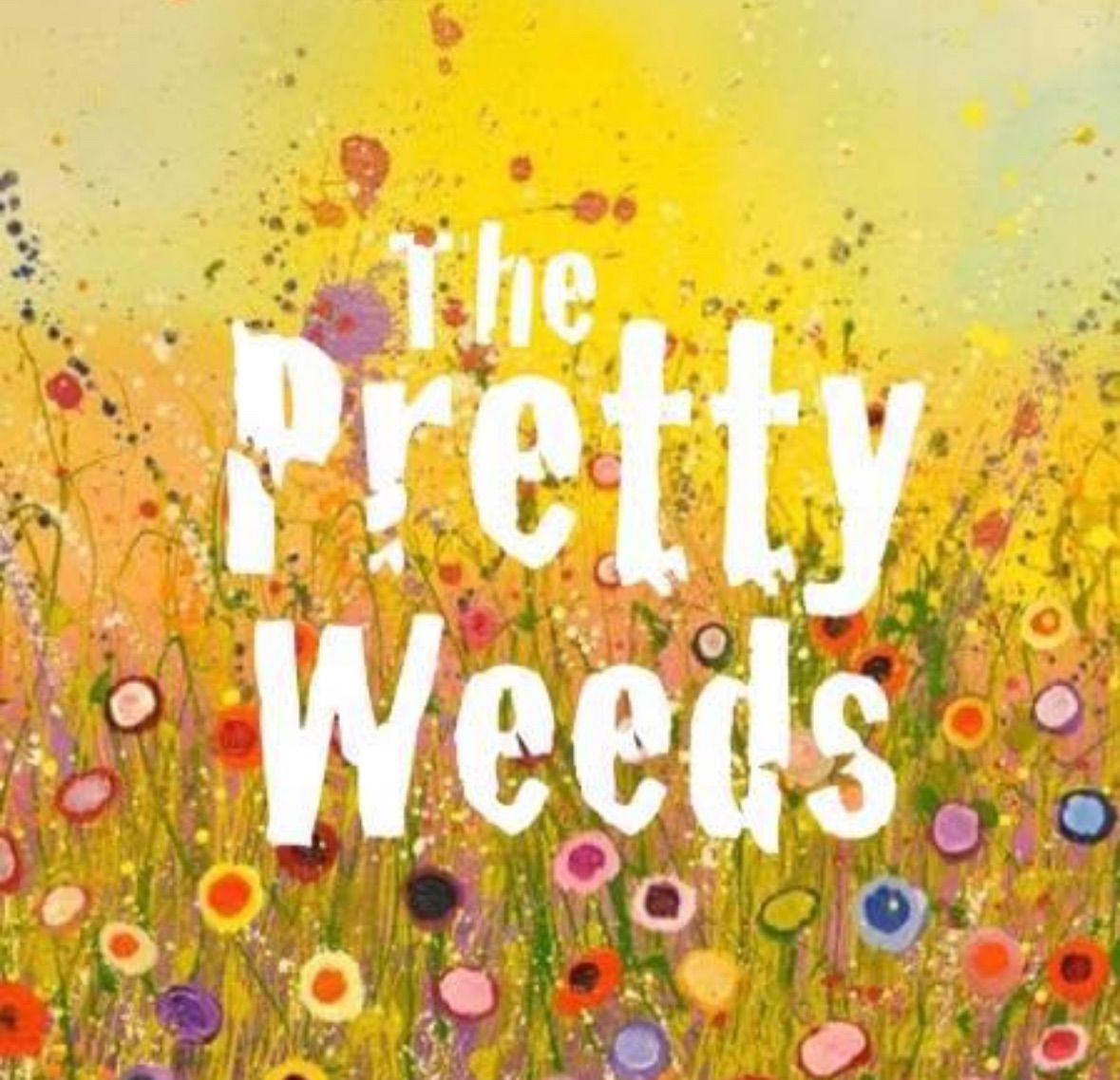 The Pretty Weeds