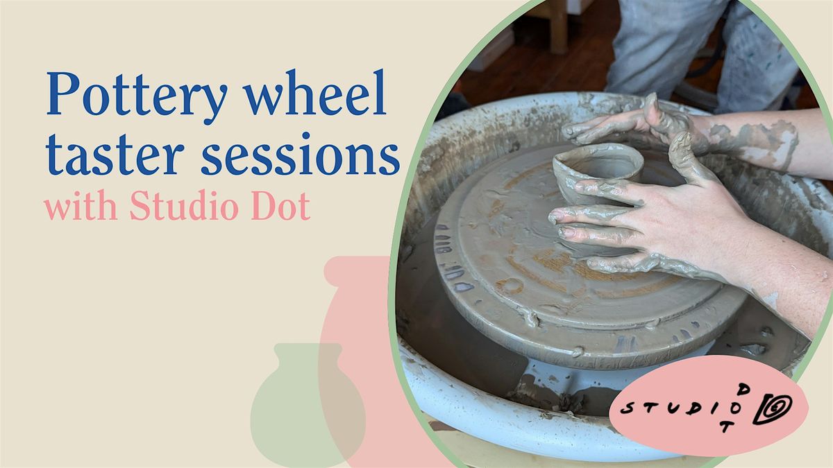Pottery wheel taster sessions with Studio Dot