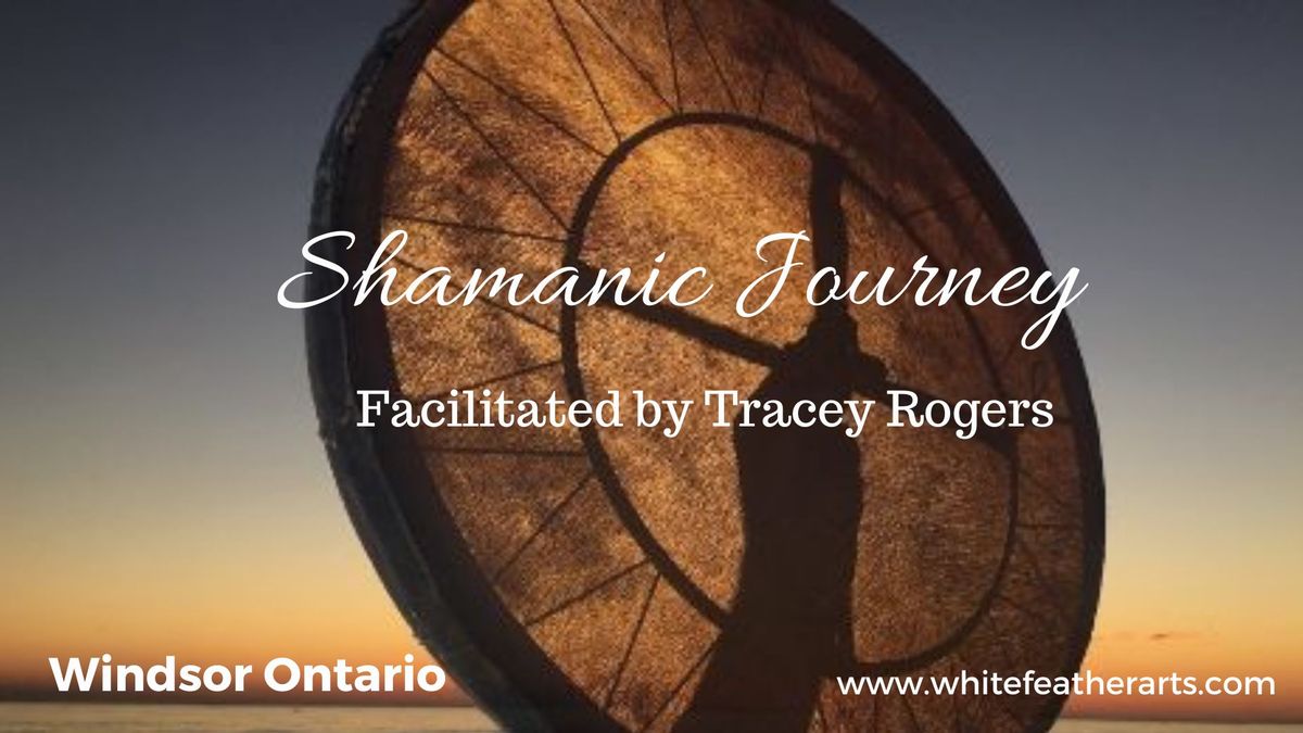 Shamanic Journey Facilitated by Tracey Rogers