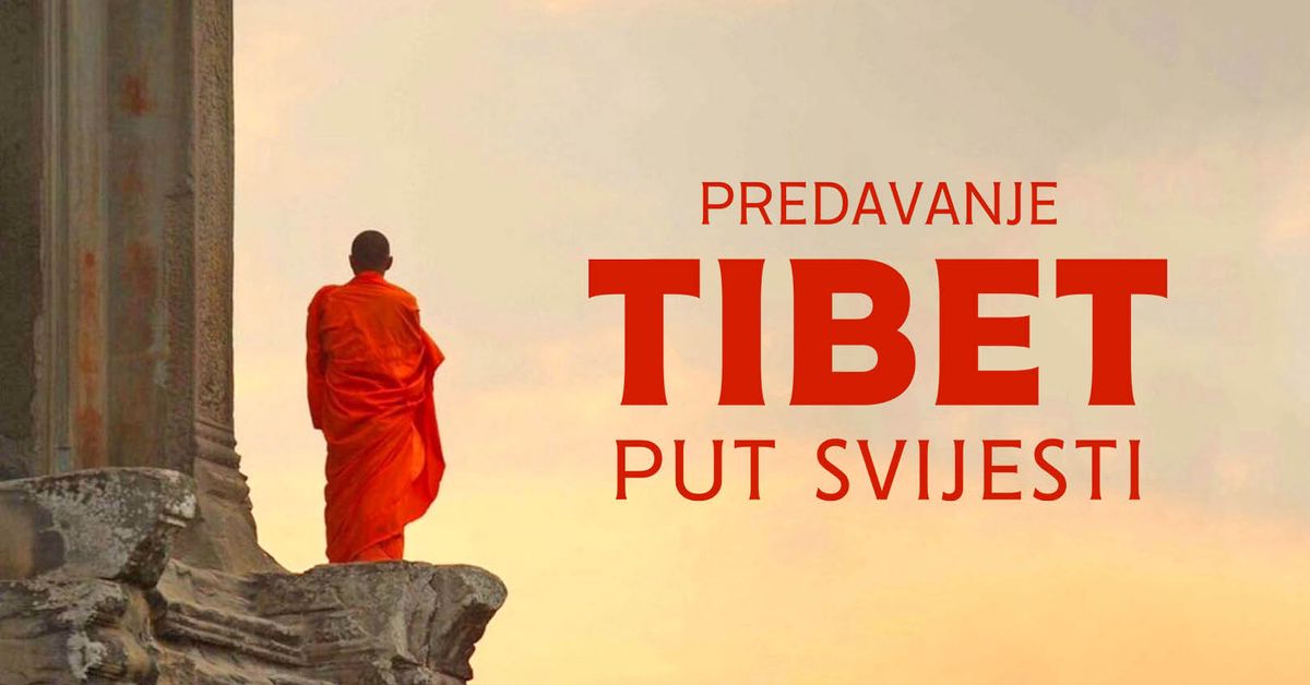 Predavanje: Tibet - put svijesti