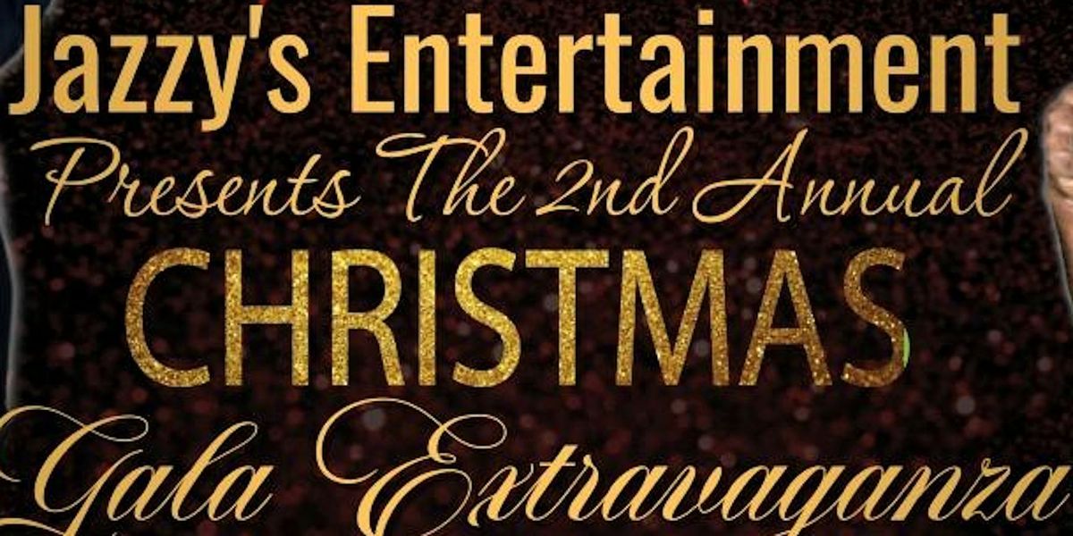 2ND ANNUAL CHRISTMAS GALA EXTRAVAGANZA