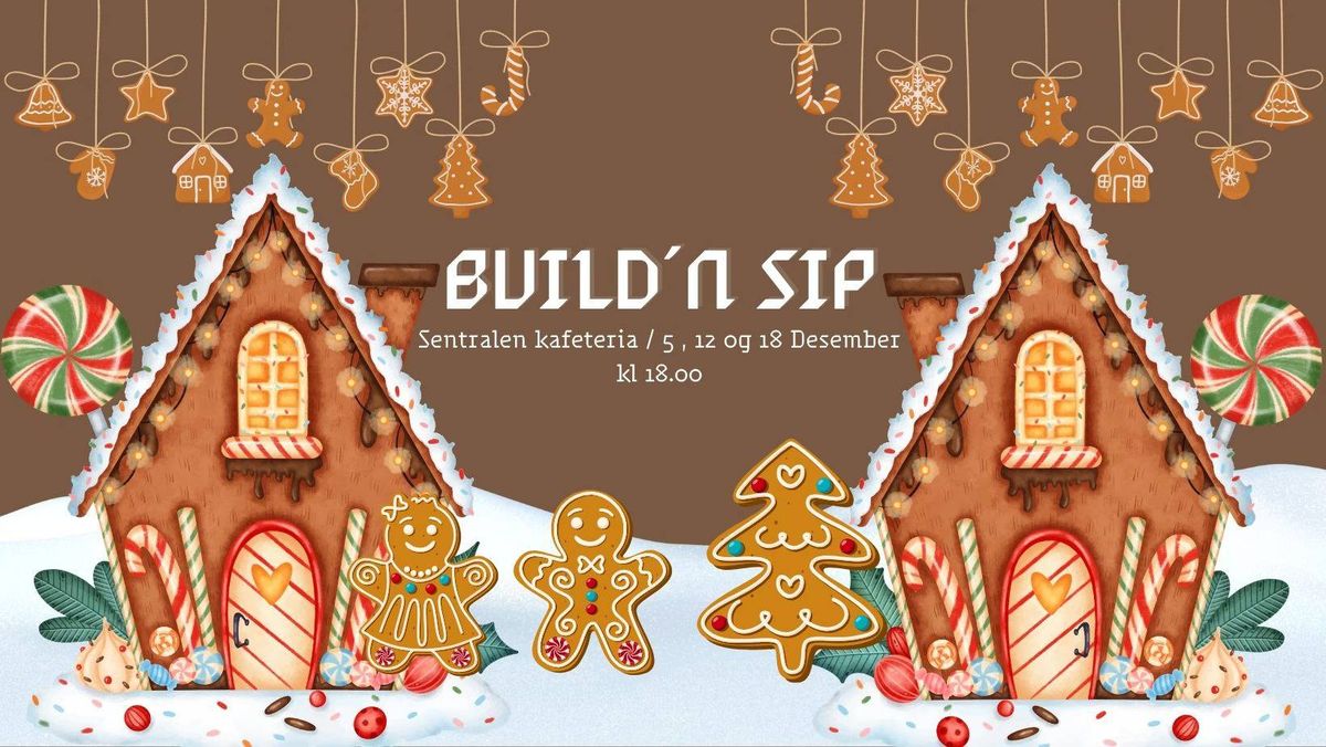 BUILD\u00b4N SIP \/ SENTRALEN \/ 5, 12 & 18 DESEMBER 