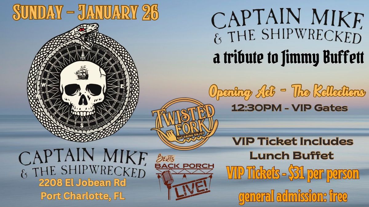 CAPTAIN MIKE & THE SHIPWRECKED - THE JIMMY BUFFET TRIBUTE + THE KOLLECTIONS! SUN JAN 26 EARLY SHOW!!