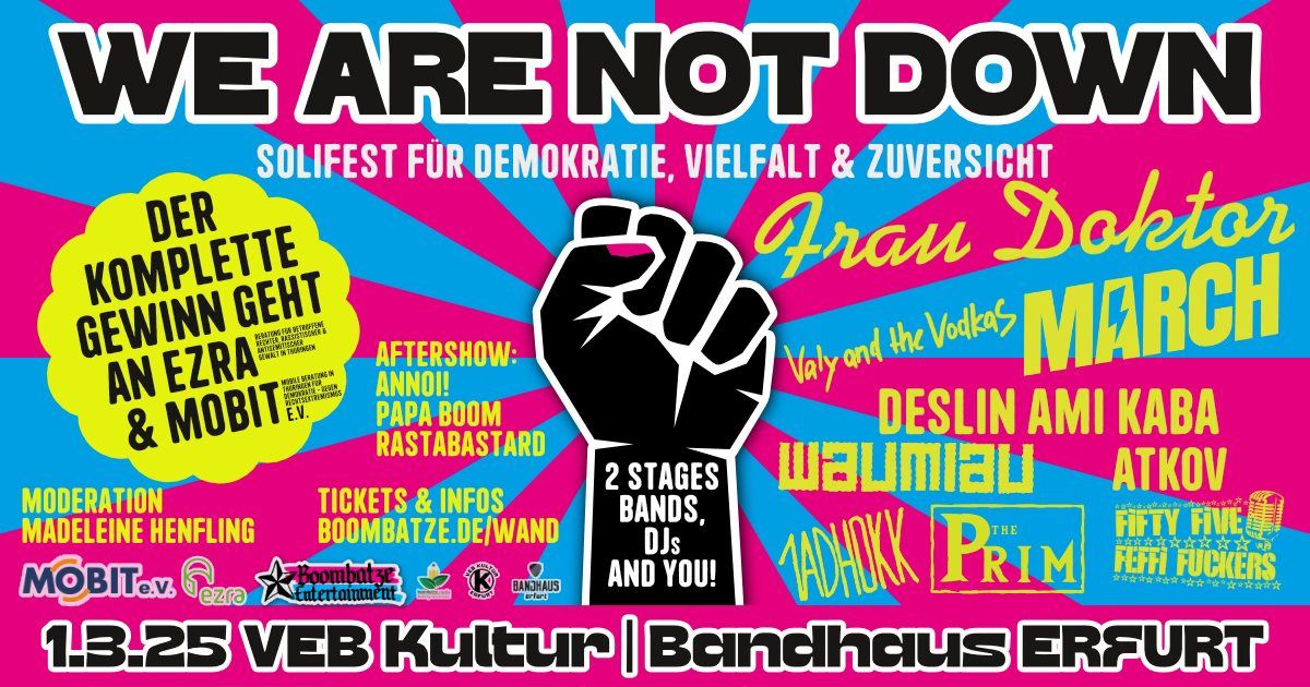 WE ARE NOT DOWN - Solifest f\u00fcr Demokratie, Vielfalt & Zuversicht | 1.3.25 VEB Kultur Erfurt