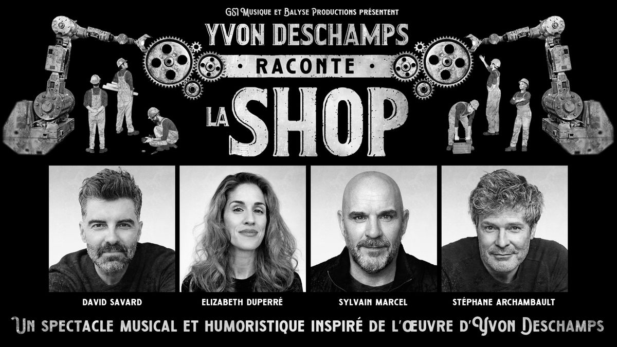 Yvon Deschamps raconte LA SHOP | Montr\u00e9al