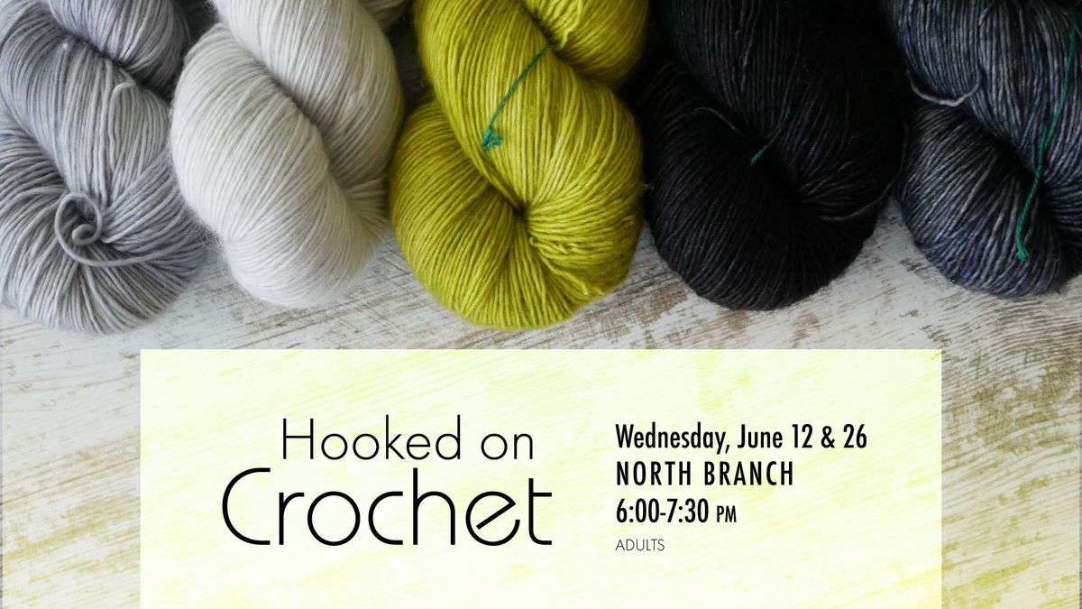 Hooked on Crochet @ North Branch 