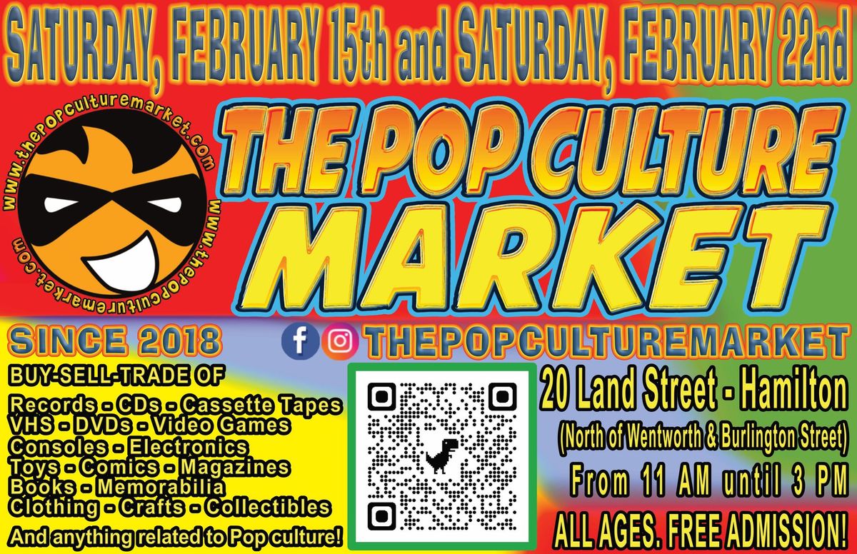 The Pop Culture Market - Saturday, February 15th & 22nd!