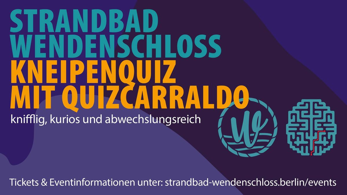 Quizcarraldo Kneipenquiz - Strandbad Wendenschloss (indoor)