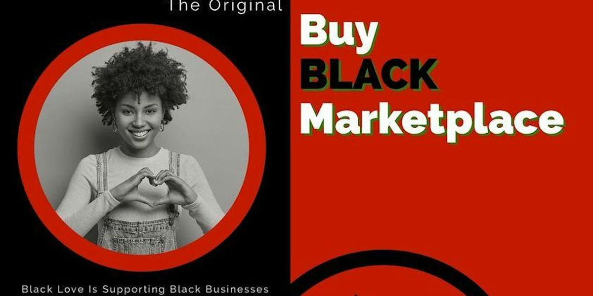 THE BUY BLACK MARKETPLACE   JULY 6 ,2024 -  11 AM- 5 pm
