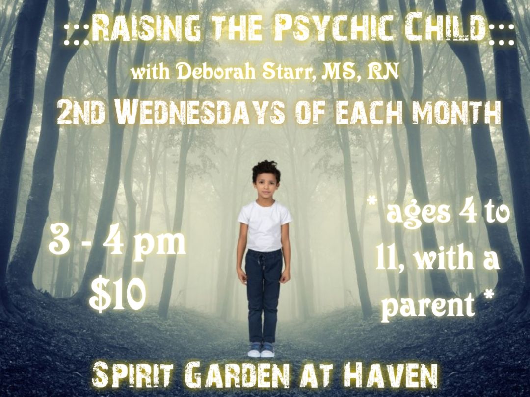 Raising the Psychic Child Ages 4 - 11