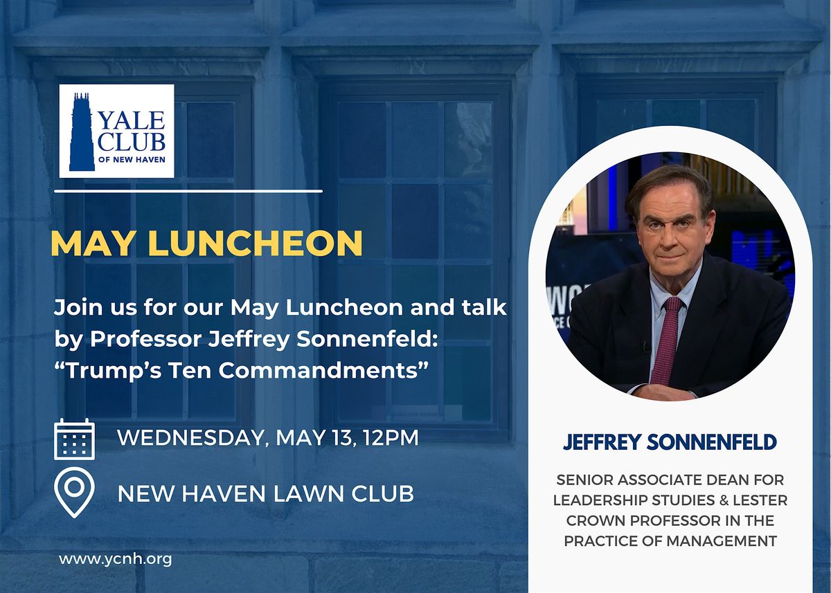 May 13th, 2026 Luncheon & Speaker: Professor Jeffrey Sonnenfeld!