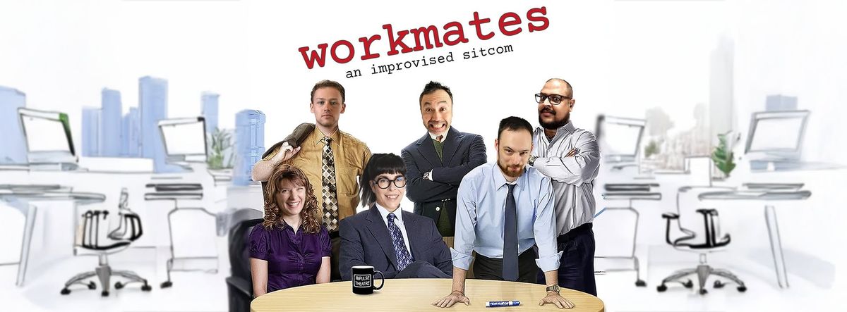 Workmates - improvised sitcom (28 Feb)