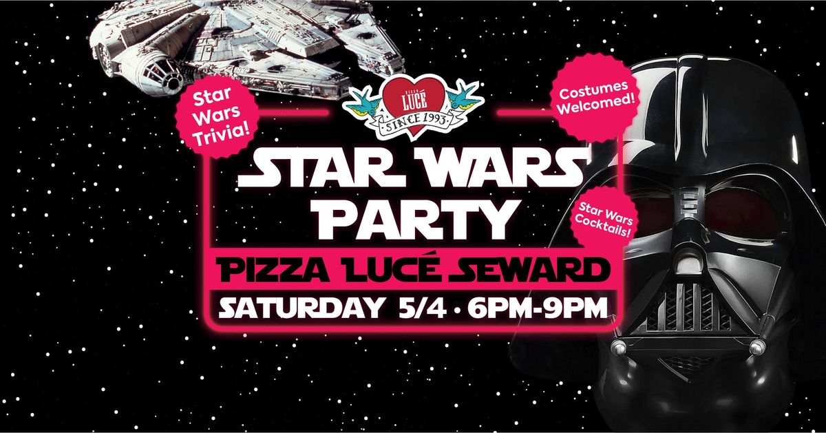 Star Wars Party at Pizza Luc\u00e9 Seward on 5\/4!