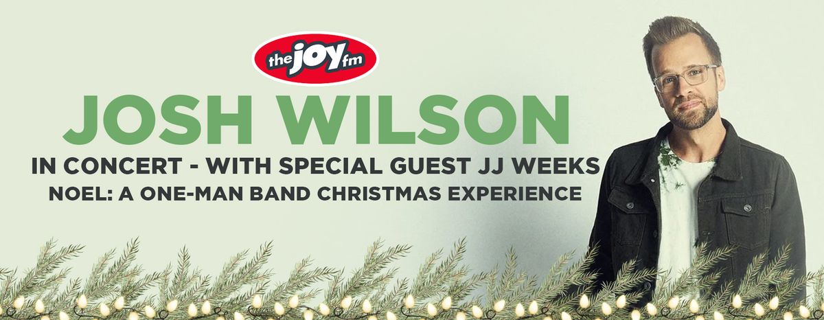 Josh Wilson Presents NOEL Christmas Experience at Calvary Baptist Church