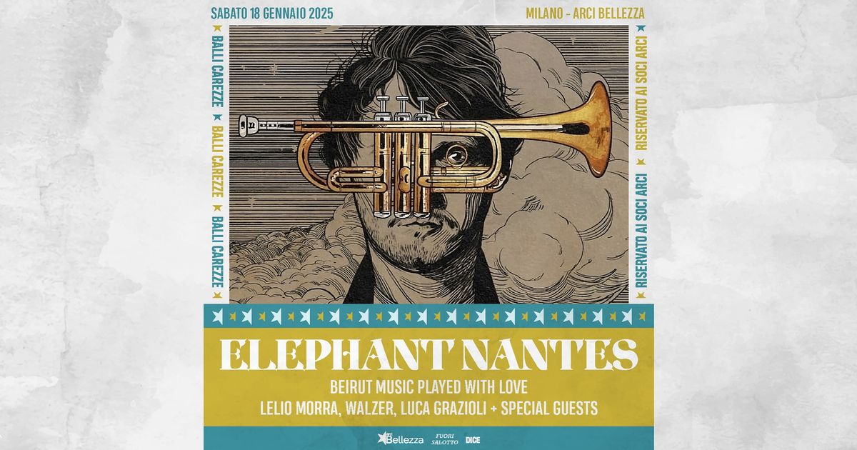 Elephant Nantes - Beirut Music Played With Love | Milano, Arci Bellezza