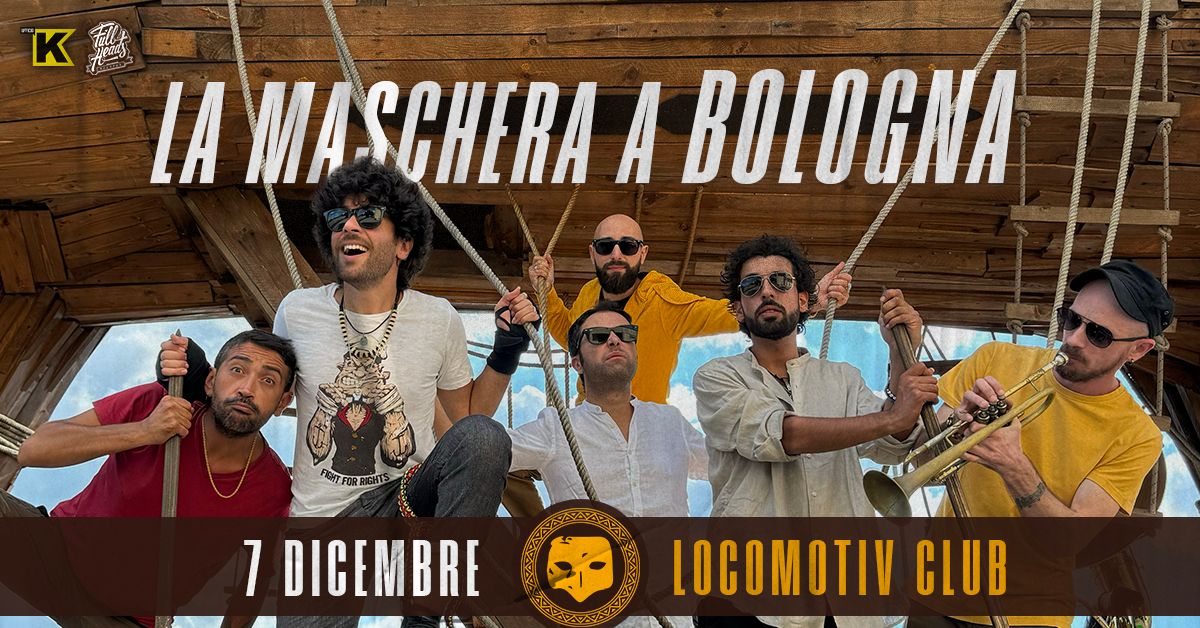 LA MASCHERA LIVE A BOLOGNA | Locomotiv Club