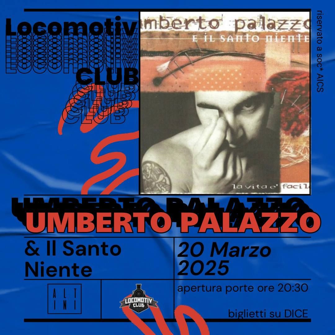 Umberto Palazzo e Il Santo Niente @Locomotiv Club | Bologna